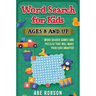 Word Search for Kids Ages 8 and Up: Word Search Games and Puzzles That Will Make Your Kids Smarter