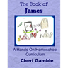 The Book of James: A Hands-On Homeschool Curriculum