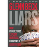 Liars: How Progressives Exploit Our Fears for Power and Control