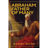 Abraham, Father of Many: Portraits of a Patriarch