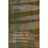 Collective Memory in International Relations