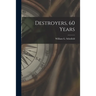 Destroyers, 60 Years
