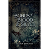 Bonds of Blood & Silver