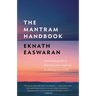 The Mantram Handbook: A Practical Guide to Choosing Your Mantram and Calming Your Mind