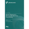 Recent Advances in Microneedle-Mediated Drug Delivery