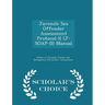 Juvenile Sex Offender Assessment Protocol-II (J-Soap-II) Manual - Scholar's Choice Edition
