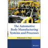 The Automotive Body Manufacturing Systems and Processes