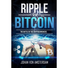 Ripple Versus Bitcoin: The Battle of the Cryptocurrencies