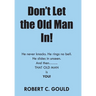 Don't Let the Old Man In!