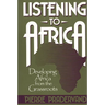 Listening to Africa: Developing Africa from the Grassroots