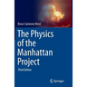 The Physics of the Manhattan Project