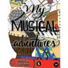 My Musical Adventures: A Collection of Elementary Music Activities