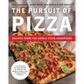 The Pursuit of Pizza: Recipes from the World Pizza Champions