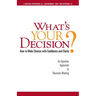 What's Your Decision?: How to Make Choices with Confidence and Clarity: An Ignatian Approach to Decision Making