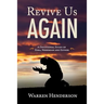 Revive Us Again - A Devotional Study of Ezra, Nehemiah and Esther
