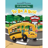 It's A Great Day...To Be A Bus!