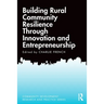 Building Rural Community Resilience Through Innovation and Entrepreneurship