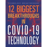 12 Biggest Breakthroughs in Covid-19 Technology