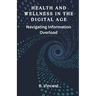 Health and Wellness in the Digital Age: Navigating Information Overload