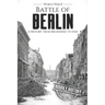 Battle of Berlin - World War II: A History From Beginning to End
