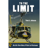 To the Limit: An Air Cav Huey Pilot in Vietnam