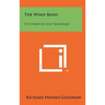 The Wind Band: Its Literature And Technique