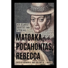 Matoaka, Pocahontas, Rebecca: Her Atlantic Identities and Afterlives