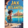 Jax and the Lost City of Atlantis