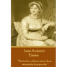 Jane Austen's Emma: "Better be without sense than misapply it as you do."