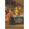 The Social Life of Coffee: The Emergence of the British Coffeehouse