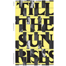 Entangled Internationalism: Till the Sun Rises