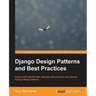 Django Design Patterns and Best Practices