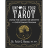 Unfuck Your Tarot: Using the Cards for Growth and Overcoming Trauma