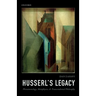 Husserl's Legacy: Phenomenology, Metaphysics, and Transcendental Philosophy