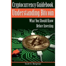 Cryptocurrency Guidebook Understanding Bitcoin: What You Should Know Before Investing