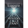 The Mystery of the Blue Train: A Hercule Poirot Mystery, Original Classic Edition