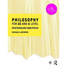 Philosophy for as and a Level: Epistemology and Moral Philosophy