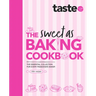 The Sweet as Baking Cookbook: The Essential Collection for Every Passionate Baker from the Experts at Australia's Favourite Food Website, Including Ca