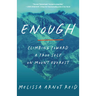 Enough: Climbing Toward a True Self on Mount Everest
