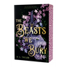 The Beasts We Bury: (Stenciled Edges Edition)