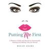 Putting Me First: : A Woman's Guide To Intentionally Healing and Making Time For Herself