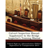 Culvert Inspection Manual: Supplement to the Bridge Inspector's Training Manual