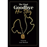 The Final Goodbye: Her Story