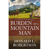 Burden of a Mountain Man: Logan Mountain Man Western Series - Book 4