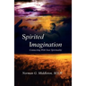 Spirited Imagination: Connecting With Your Spirituality