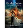 PORTAL to PASSION: Time Travel, Love & the Great Fire