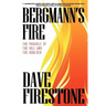 Bergmann's Fire: The Parable of the Hill and the Boulder