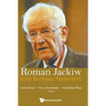 Roman Jackiw: 80th Birthday Festschrift