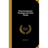 Phantasmagorian Theology and Other Things