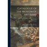 Catalogue of the Museum of Art & History in the University of Michigan